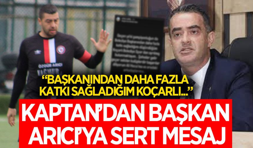 Kaptan Çulha başkan Arıcı'ya gönderme yaptı, takımdan ayrıldı