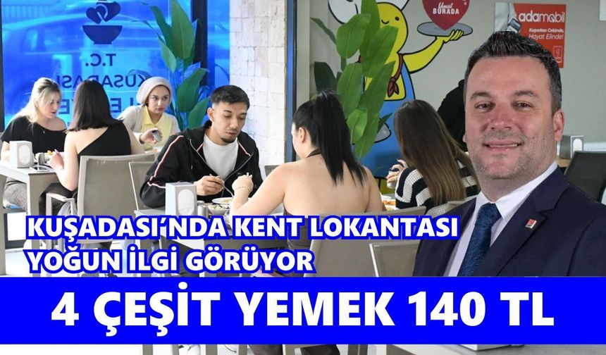 Kuşadası’nda 4 çeşit yemek 140 TL! Kent Lokantası’na yoğun ilgi