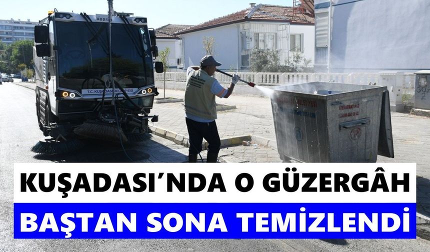 Kuşadası’nda o güzergâh baştan sona temizlendi