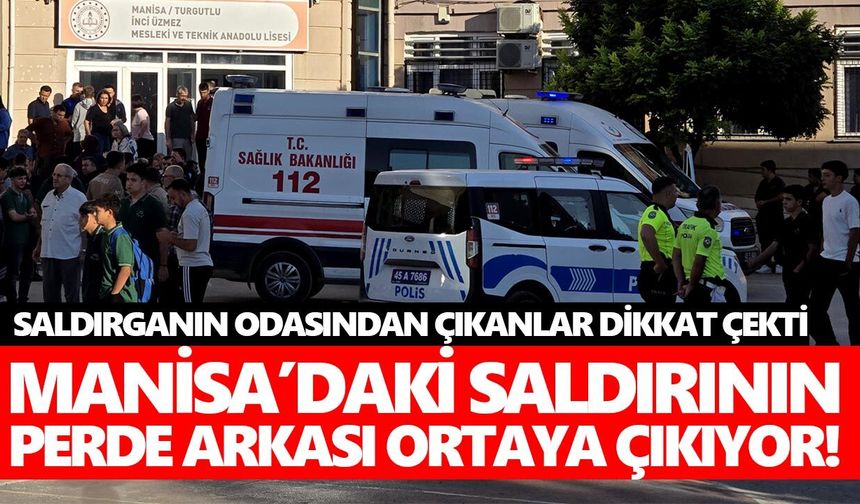 Manisa’daki saldırının perde arkası ortaya çıkıyor! Saldırganın odasından çıkanlar dikkat çekti