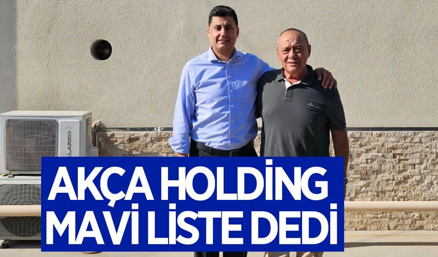 Akça Holding, ‘Mavi Liste’ dedi: Gökhan Maraş’a tam destek