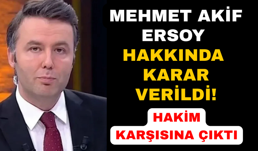 İlk kez hakim karşısına çıkan Ersoy hakkında karar