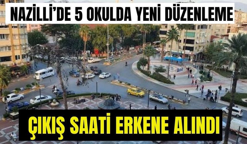 Nazilli’de 5 okulda yeni düzenleme