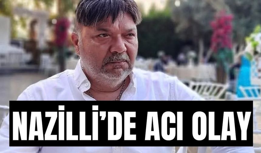 Nazilli’de acı olay:  Motosikletini tamir ettirirken hayatını kaybetti