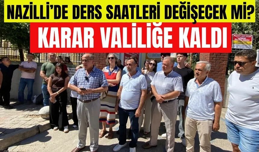 Nazilli’de ders saatleri değişecek mi?