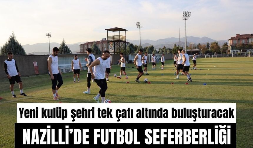Nazilli’de futbol seferberliği