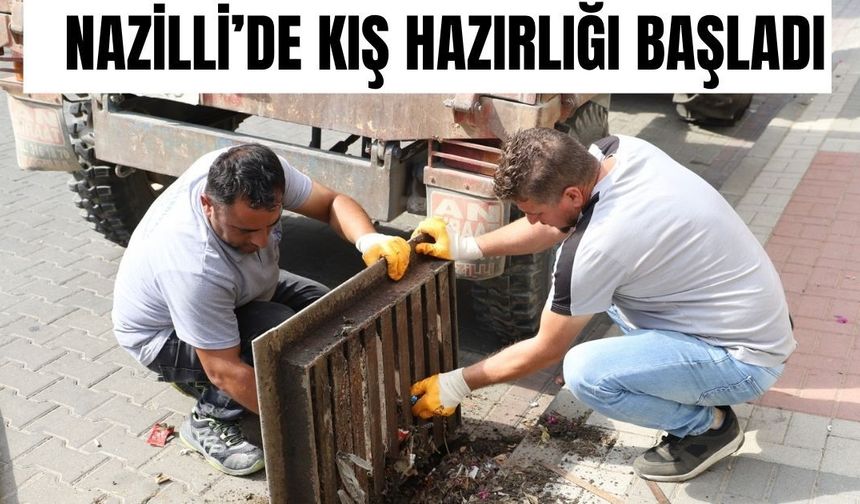 Nazilli’de kış hazırlığı başladı:  Mazgallar tek tek temizleniyor