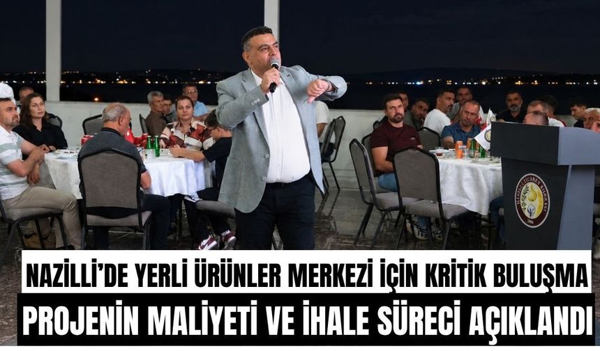 Nazilli’de Yerli Ürünler Merkezi için kritik buluşma