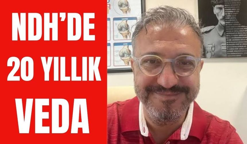 NDH'de 20 yıllık veda:  Dr. Murat Muştu’dan dikkat çeken mesaj