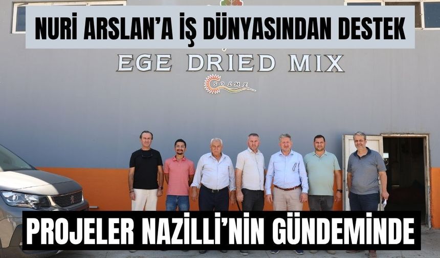 Nuri Arslan’a iş dünyasından destek