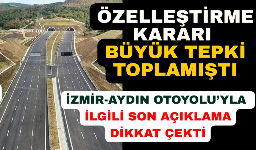 Özelleştirme kararıyla ilgili dikkat çeken açıklama