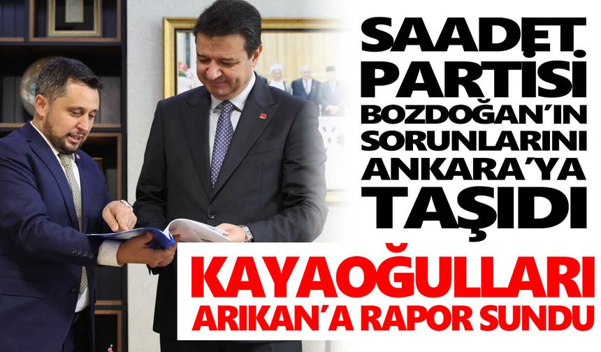Saadet Partisi Bozdoğan’ın sorunlarını Ankara’ya taşıdı