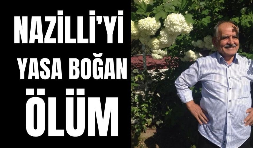 Nazilli'yi yasa boğan ölüm : Saatçi Halil Gülseven hayatını kaybetti