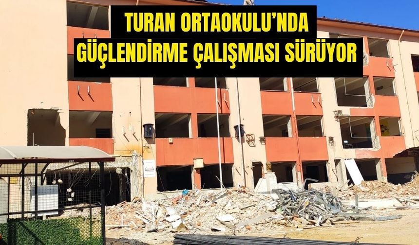 Turan Ortaokulu’nda güçlendirme çalışması sürüyor