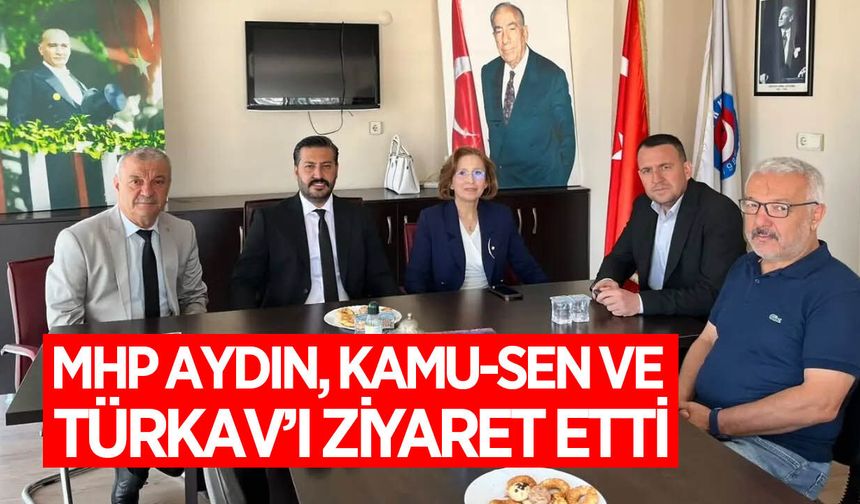 MHP Aydın’dan Türkiye Kamu-Sen ve TÜRKAV’a ziyaret