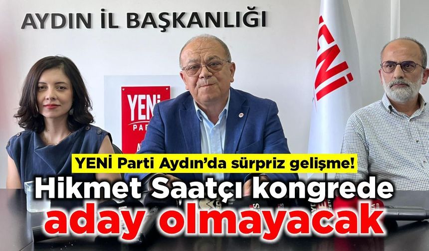 YENİ Parti Aydın’da sürpriz gelişme!