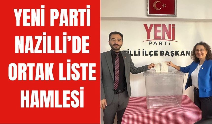Yeni Parti Nazilli’de dikkat çeken birliktelik