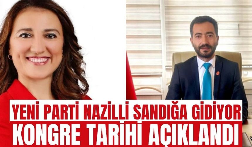 Yeni Parti Nazilli sandığa gidiyor: Seçim tarihi açıklandı