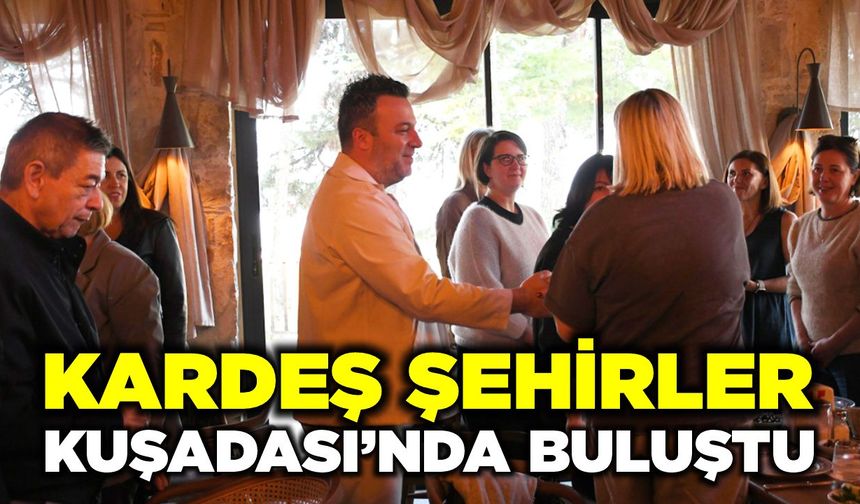 4 ülkeden Kuşadası’na dostluk ziyareti