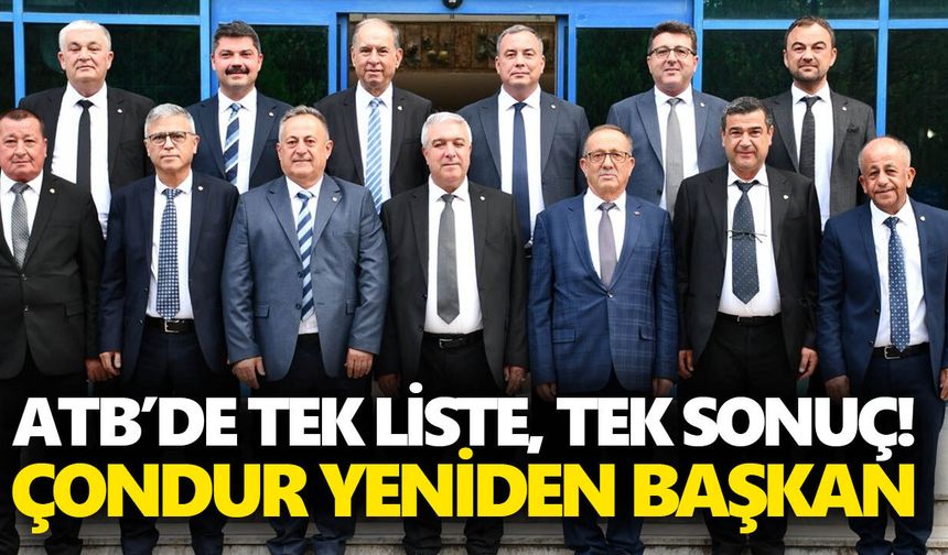 ATB’de tek liste, tek sonuç! Çondur yeniden başkan