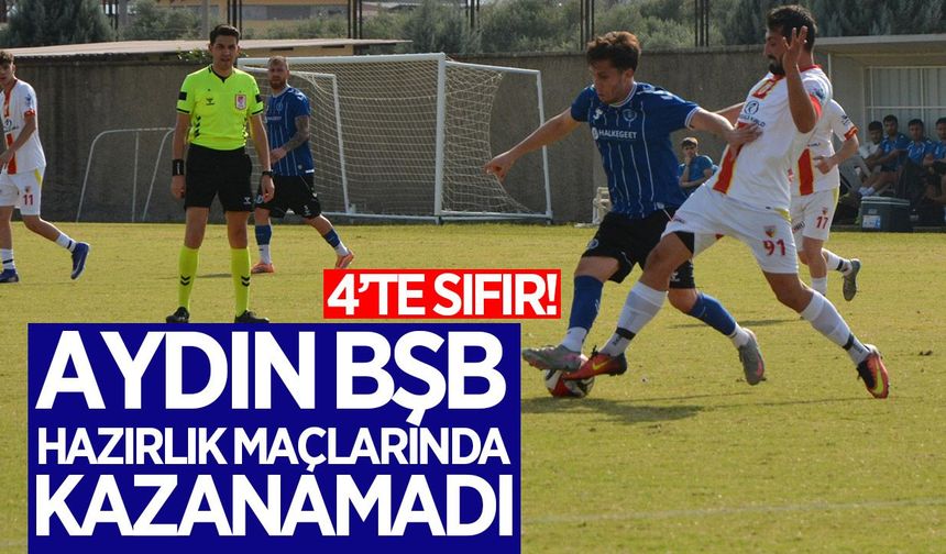 Aydın BŞB hazırlık maçlarında kazanamadı