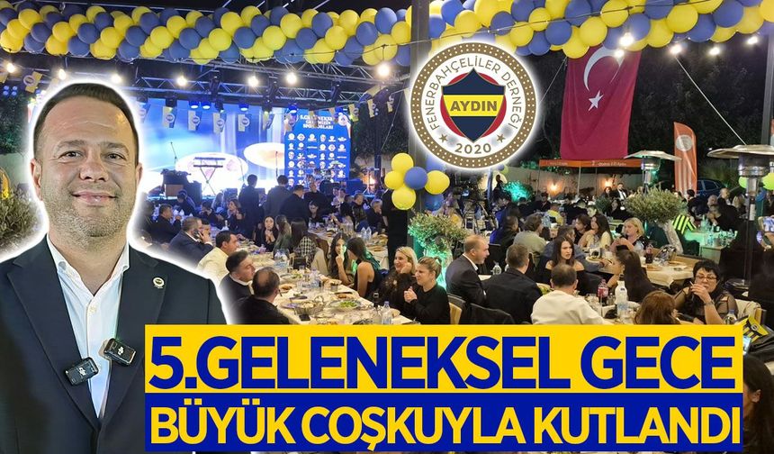 Aydın'da Fenerbahçeliler 5.Geleneksel gecede coştu