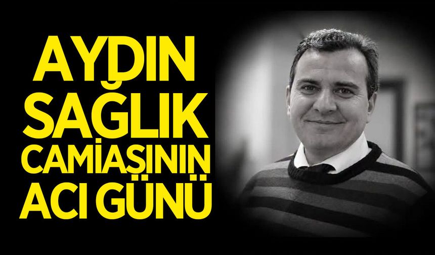 Aydın sağlık camiasının acı günü! Kalp krizi geçirdi...