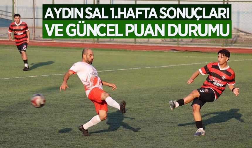 Aydın SAL 1.Hafta Sonuçları ve Puan Durumu