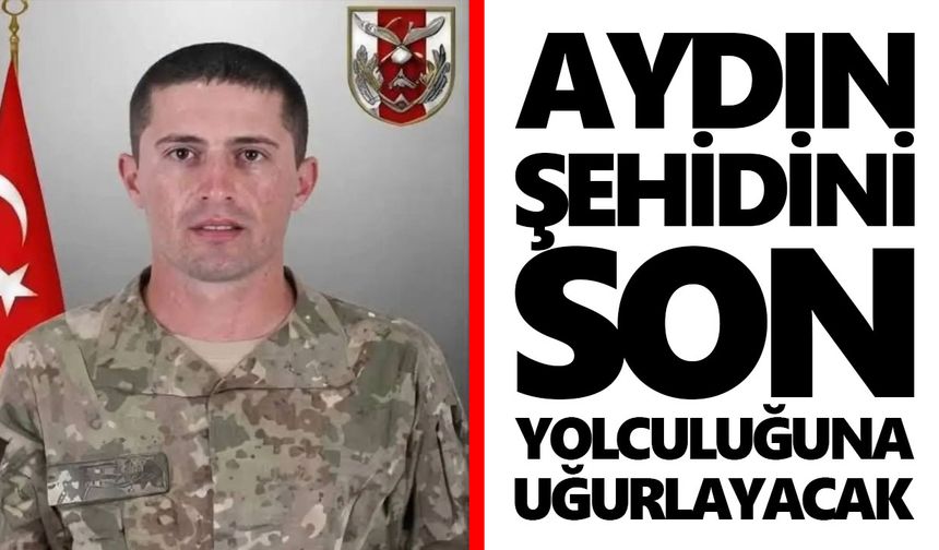 Aydın şehidini son yolculuğuna uğurlayacak
