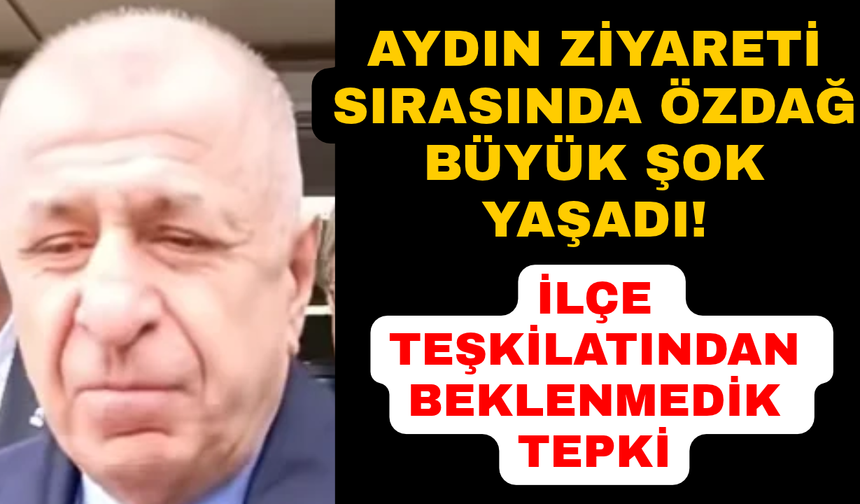 Aydın ziyareti sırasında Özdağ'ı üzen gelişme