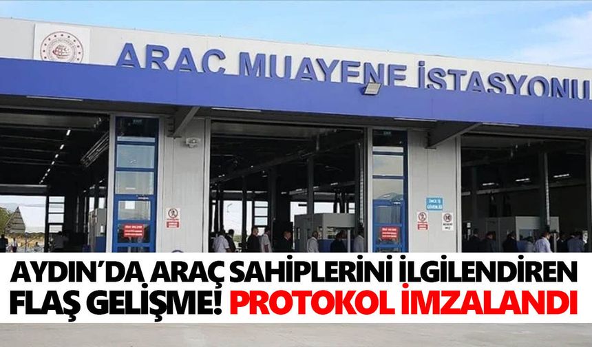 Aydın’da araç sahiplerini ilgilendiren flaş gelişme! Protokol imzalandı