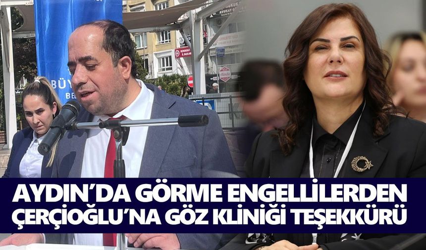Aydın’da görme engellilerden Çerçioğlu’na göz kliniği teşekkürü