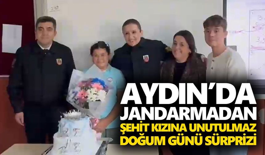 Aydın’da jandarmadan şehit kızına unutulmaz doğum günü sürprizi