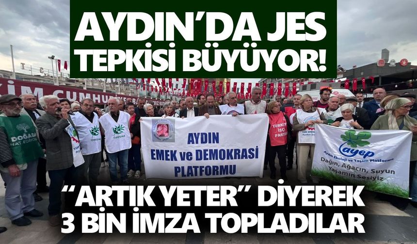 Aydın’da JES tepkisi büyüyor! “Artık yeter” diyerek 3 bin imza topladılar