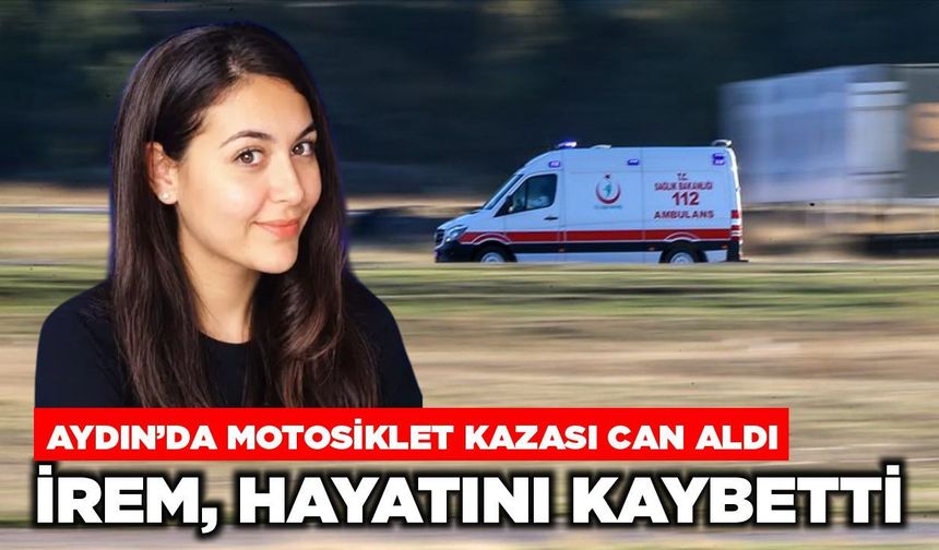 Kuşadası’nda motosikletin çarptığı 36 yaşındaki kadın öldü