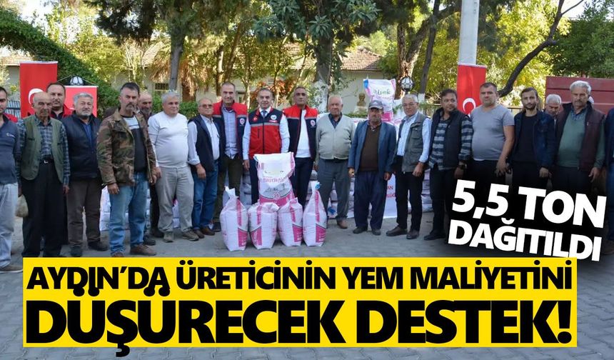 Aydın’da üreticinin yem maliyetini düşürecek destek! 5,5 ton dağıtıldı