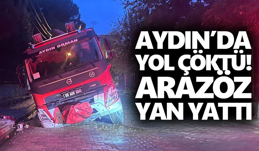 Aydın’da yol çöktü! Arazöz yan yattı