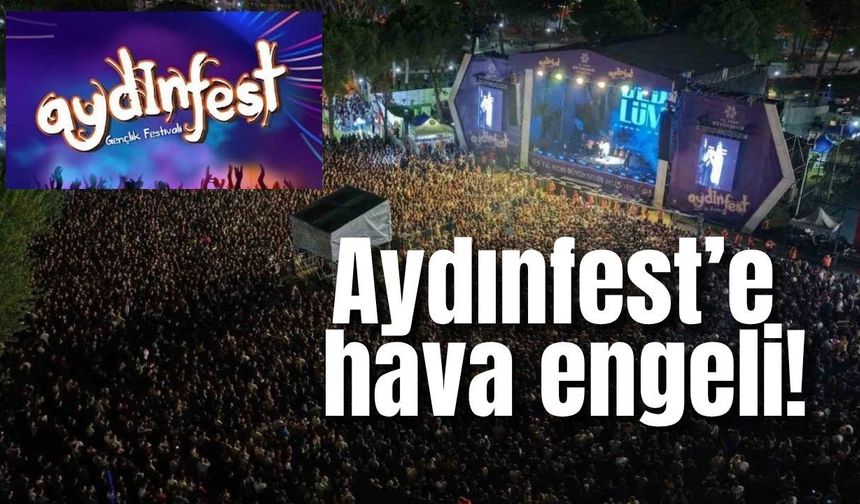 Aydınfest için son dakika kararı!