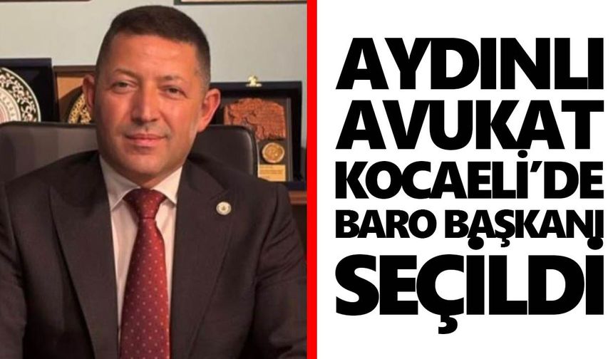 Aydınlı avukat Kocaeli’de baro başkanı seçildi