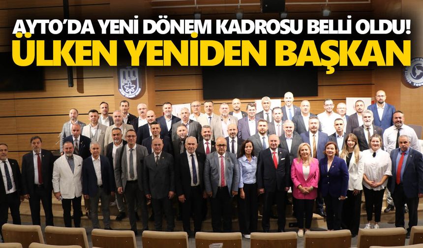 AYTO’da yeni dönem kadrosu belli oldu! Ülken yeniden başkan