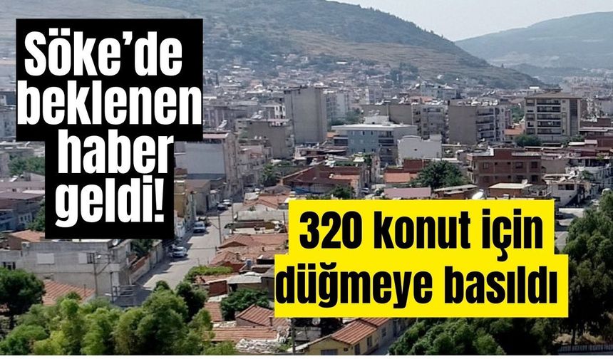 Başkan Arıkan müjdeyi verdi: Söke’de dönüşüm başlıyor