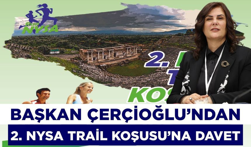 Başkan Çerçioğlu’ndan 2. Nysa Trail Koşusu’na davet