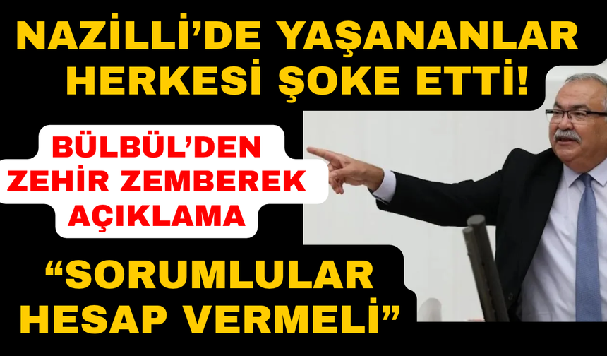 Bülbül'den Nazilli'de yaşananlara büyük tepki
