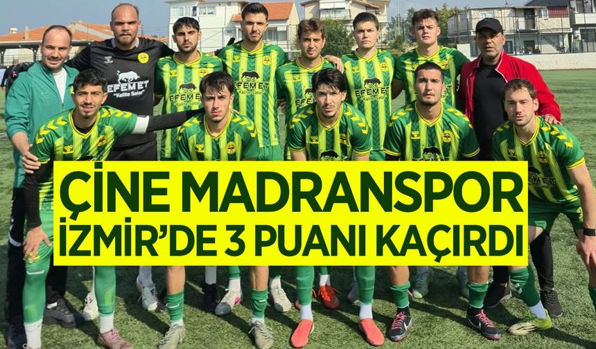Çine Madran, İzmir’de 2 puan bıraktı