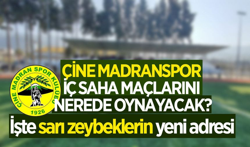 Çine Madranspor'un maçlarını oynayacağı stat belli oldu