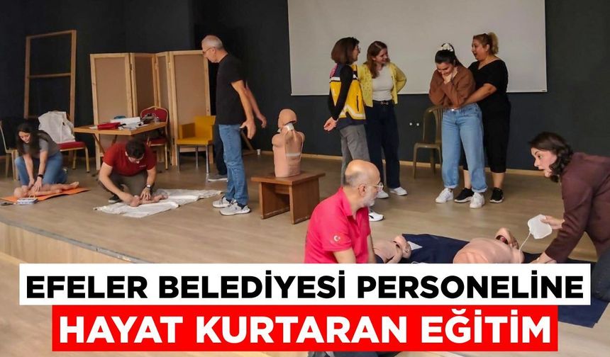 Efeler Belediyesi personeline hayat kurtaran eğitim