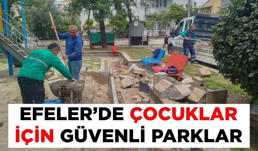 Efeler’de çocuklar için güvenli parklar