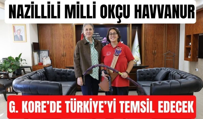 Nazillili Havvanur Uzun Türkiye'yi temsil edecek