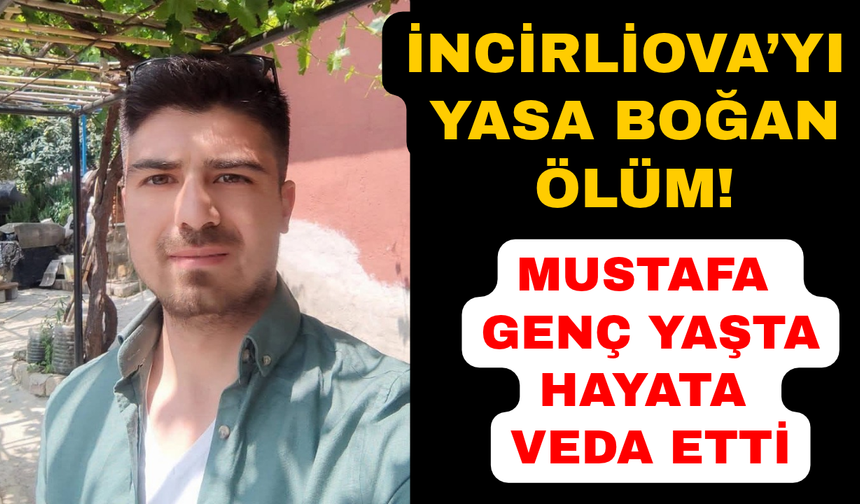 Aydın'da 33 yaşındaki gencin vefatı üzdü