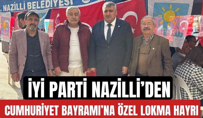 İYİ Parti Nazilli’den Cumhuriyet Bayramı’na özel lokma hayrı